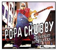 Popa Chubby - Deliveries After Dark [European Import]