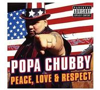 Popa Chubby - Peace, Love And Respect [Us Import]