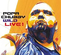 Popa Chubby - Wild Live