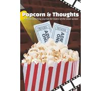 Popcorn and Thoughts: A Personal Movie Tracker Journal for Film Buffs, Streaming Addicts, and Cinephiles
