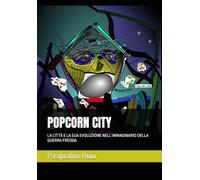 POPCORN CITY: LA CITTÀ E LA SUA EVOLUZIONE NELL’IMMAGINARIO DELLA GUERRA FREDDA