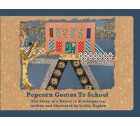 Popcorn Comes to School : The Story of a Kitten in Kindergarten