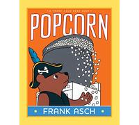 Popcorn (Frank Asch Bear Book)