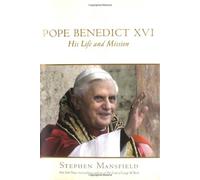 Pope Benedict XVI: His Life and Mission