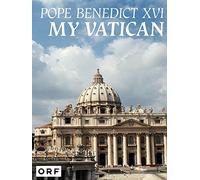 Pope Benedict XVI: My Vatican