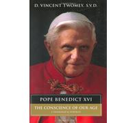 [( Pope Benedict XVI: The Conscience of Our Age: A Theological Portrait By Twomey, D Vincent ( Author ) Hardcover Apr - 2007)] Hardcover