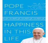 Pope Francis Happiness in This Life Paperback Book Pope Francis Multicolor