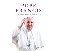 Pope Francis in His Own Words – Harper Collins Publishers