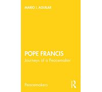 Pope Francis: Journeys of a Peacemaker