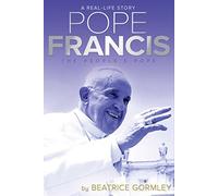 Pope Francis: The People's Pope (Real-Life Story)