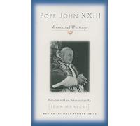 POPE JOHN XXIII: Essential Writings (Modern Spiritual Masters)