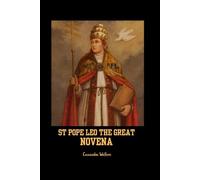 Pope Leo the great novena: Patron saint of courage, wisdom and pastoral heart of the great pontiff