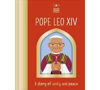 Pope Leo XIV – A Story of Unity and Peace – Dorling Kindersley
