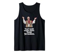 Pope Leo XIV “Don't Build Another Babel. Build Jerusalem Tank Top