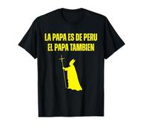 Pope Leo Xiv In Spanish Potato Is Peruvian The Pope As Well T-Shirt