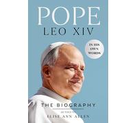 Pope Leo XIV: The Biography
