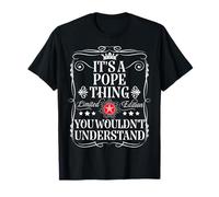 Pope Name Its A Pope Thing You Wouldn't Understand T-Shirt