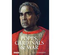 Popes, Cardinals and War: The Military Curch in Renaissance and Early Modern Europe: The Military Church in Renaissance and Early Modern Europe