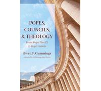 Popes, Councils, and Theology: From Pope Pius IX to Pope Francis