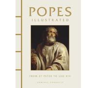 Popes Illustrated : From St Peter to Leo XIV