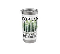 Poplar with The Birches Funny Arborist Tree Forest Joke Pun Stainless Steel Insulated Tumbler