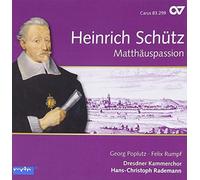 Poplutz/Rumpf/Rademann/Dresdner Kammerchor - Heinrich Schütz: St Matthew Passion (Schütz-Edition Vol. 11)