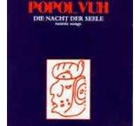 Popol Vuh - Die Nacht Der Seele