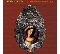 Popol Vuh - Hosianna Mantra