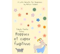 Poppaea et caper fugitivus: A Latin Novella