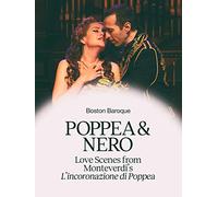 Poppea & Nero: Love Scenes from Monteverdi's L'incoronazione di Poppea