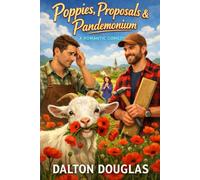 Poppies, Proposals & Pandemonium: A Romantic Comedy (A Matchmaker Moms Romance)