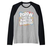 Poppin Since The Nineteen Hundreds Retro Vintage |- Raglan Baseball Tee