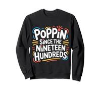 Poppin Since The Nineteen Hundreds Retro Vintage |- Sweatshirt