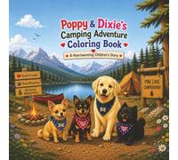 Poppy And Dixie's Camping adventure Coloring Book: A Fun Camping Adventure Coloring Book for Kids