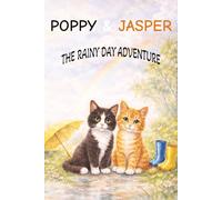Poppy and Jasper A Rainy day Adventure: Ideal for bedtime reading or quiet story time, Poppy and Jasper is a charming tale that encourages kindness, problem-solving, and growing up… just a little.