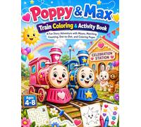 Poppy and Max Train Adventure Coloring Book: A Fun Train Coloring and Activity Book for Kids Ages 4-8 with Mazes, Matching Games, Cute Trains, and Easy Coloring Pages (Coloring Books for Kids)