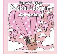 Poppy and Pudding’s Magical Colouring Adventure: Bold and cosy colouring book for kids and adults