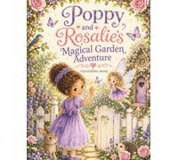 Poppy and Rosalie's Magical Garden Adventure: A Magical Garden Colouring Book