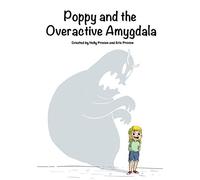 Poppy and the Overactive Amygdala