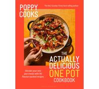 Poppy Cooks: The Actually Delicious One Pot Cookbook : From the No.1 Sunday Times bestselling author