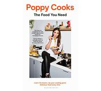 Poppy Cooks: The Food You Need