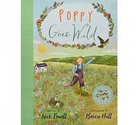 Poppy Goes Wild: join Poppy in this beautifully illustrated book as she goes on a mission to save her grandpa’s farm by restoring the local wildlife