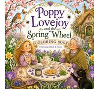 Poppy Lovejoy and The Spring Wheel Coloring Book: Celebrating Imbolc and Ostara