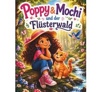 Poppy & Mochi Der flüsternde Wald: Ein gemütliches magisches Abenteuer über Freundschaft, Freundlichkeit und Mut für Kinder von 4 bis 8 Jahren: 3 (Poppy & Mochi Abenteuer (DE Story Books))