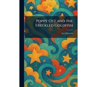 Poppy Ott and the Freckled Goldfish