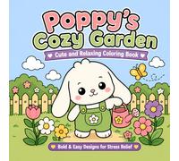 Poppy’s Cozy Garden: Cute and Relaxing Coloring Book (Poppy’s Cozy Collection)