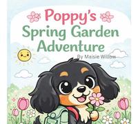 Poppy’s Spring Garden Adventure Coloring Book for Kids Ages 3-8: A Cute Spring Coloring Book for Kids Ages 3-8