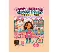 Poppy Sprinkle’s Cupcake Bakery Wardrobe: A Color, Cut & Play Bakery Paper Doll Activity Book