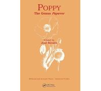 Poppy: The Genus Papaver (Medicinal and Aromatic Plants - Industrial Profiles)