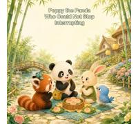Poppy the Panda Who Could Not Stop Interrupting